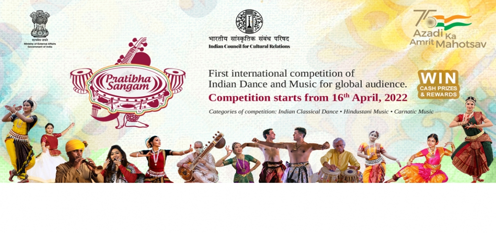Pratibha Sangam - India's first ever Global Competition on Indian Dance and Music by ICCR - 16th April - 31st May, 2022